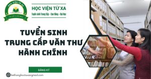 Tuyển sinh Trung cấp Văn Thư Hành Chính