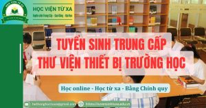 Tuyển sinh Trung cấp Thư viện thiết bị trường học