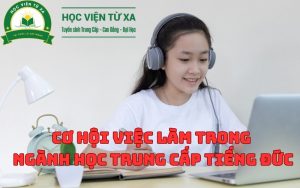 Cơ Hội Việc Làm Trong Ngành Học Trung Cấp Tiếng Đức