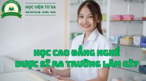 Học Cao Đẳng Nghề Dược Sĩ ra trường làm gì?