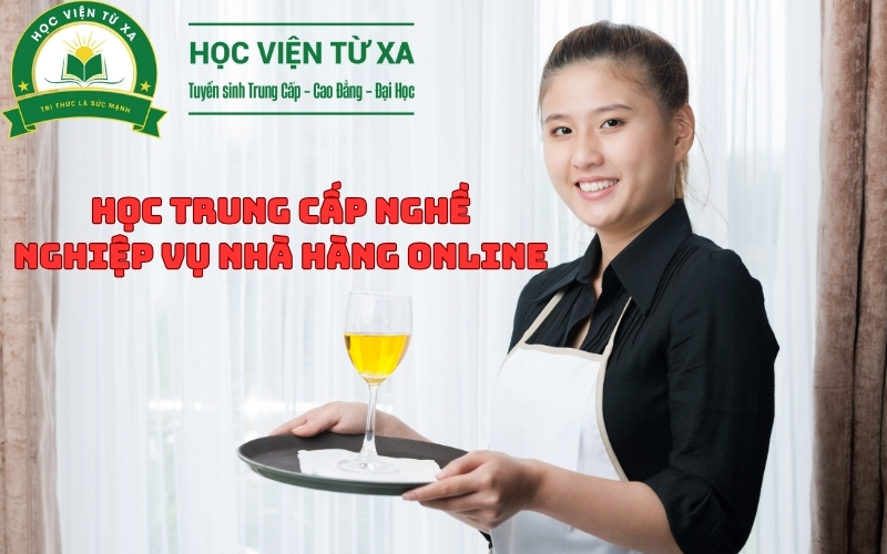 Khóa Học Trung Cấp Nghề Nghiệp Vụ Nhà Hàng online