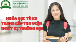 Khóa Học Từ Xa Trung Cấp Thư Viện Thiết Bị Trường Học