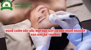 Nghề Chăm Sóc Sắc Đẹp Học gì? Cơ hội nghề nghiệp sau khi ra trường