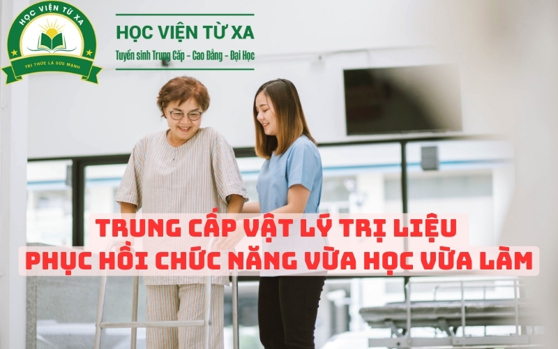 Trung Cấp Vật Lý Trị Liệu Phục Hồi Chức Năng Vừa Học Vừa Làm