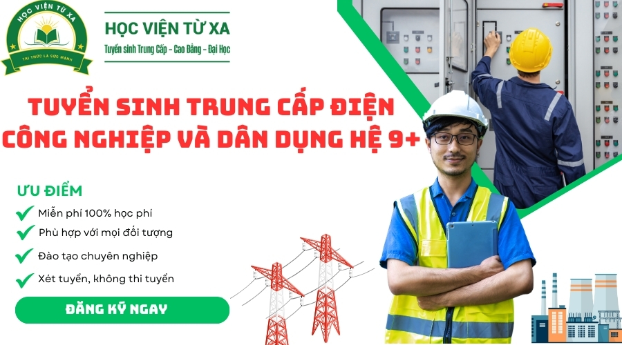 Tuyển Sinh Trung Cấp Điện Công Nghiệp và Dân Dụng hệ 9+ mới nhất