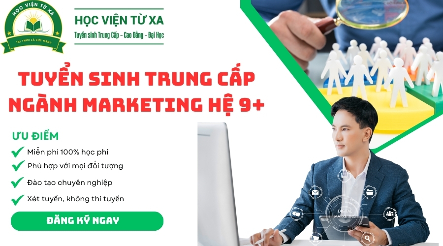 Tuyển Sinh Trung Cấp Ngành Marketing hệ 9+ cập nhập mới nhất