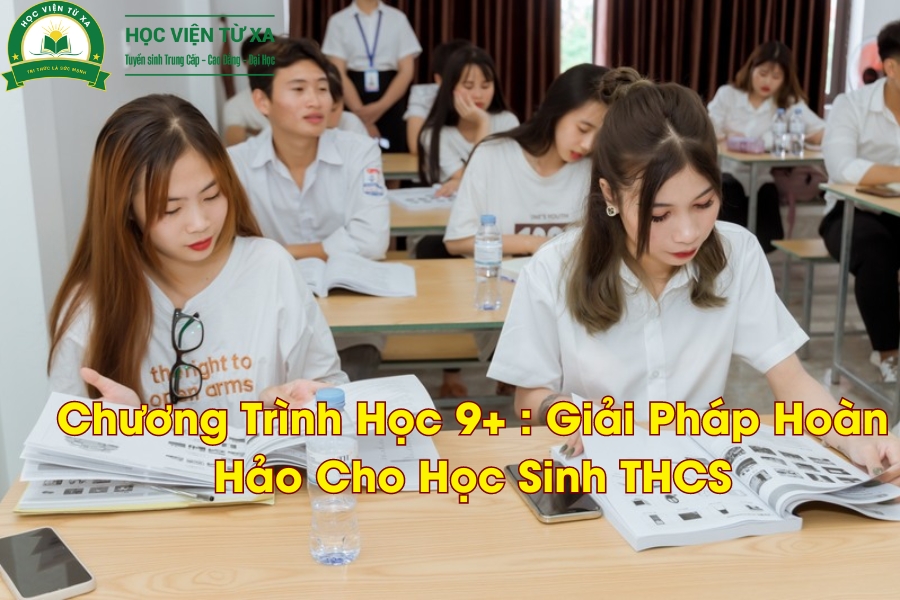 Chương Trình Học 9+ : Giải Pháp Hoàn Hảo Cho Học Sinh THCS