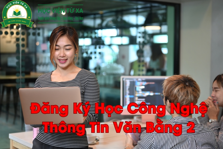 Đăng Ký Học Công Nghệ Thông Tin Văn Bằng 2