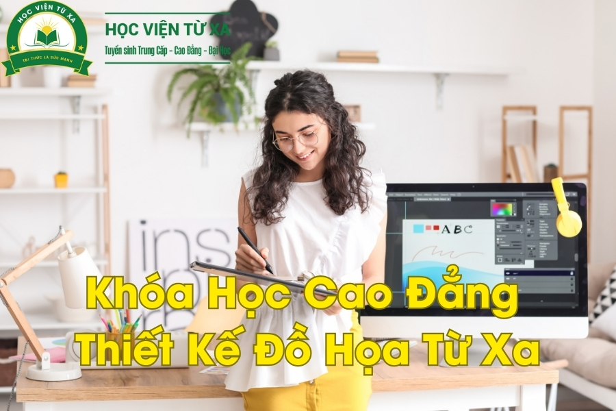 Khóa Học Cao Đẳng Thiết Kế Đồ Họa Từ Xa