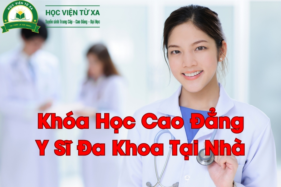 Khóa Học Cao Đẳng Y Sĩ Đa Khoa Tại Nhà