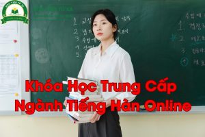 Khóa Học Trung Cấp Ngành Tiếng Hàn Online