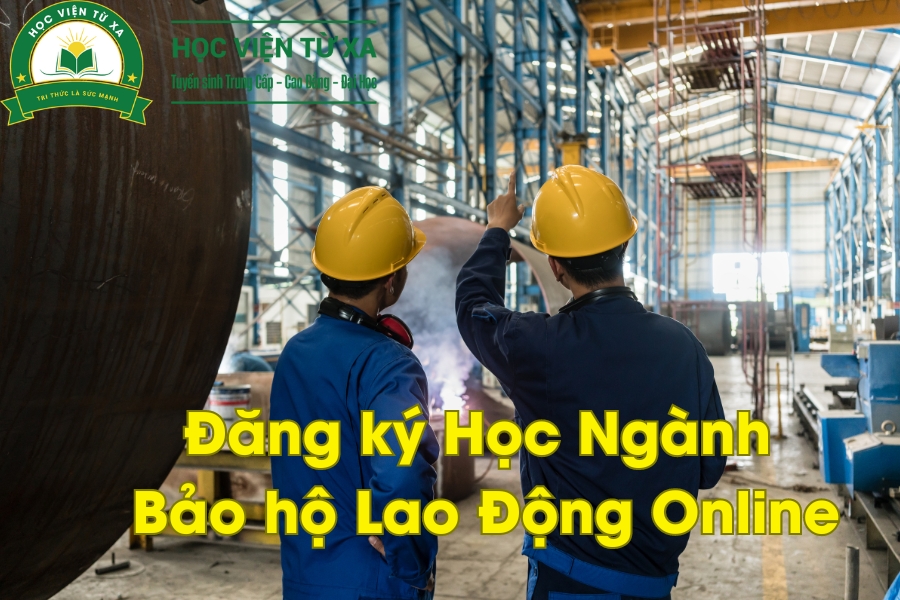 Đăng ký Học Ngành Bảo hộ Lao Động Online