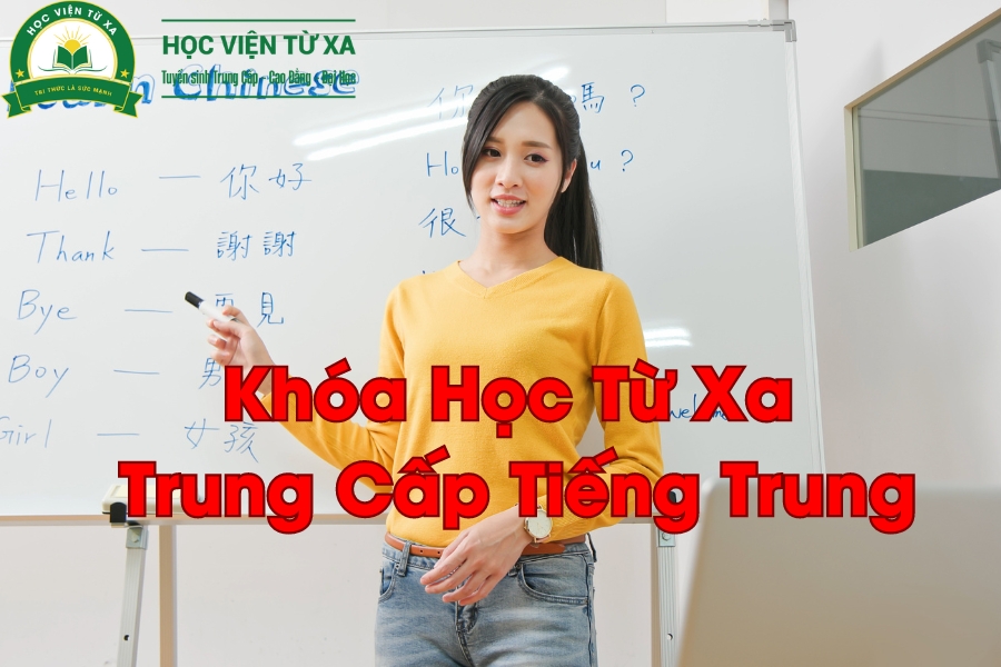 Khóa Học Từ Xa Trung Cấp Tiếng Trung