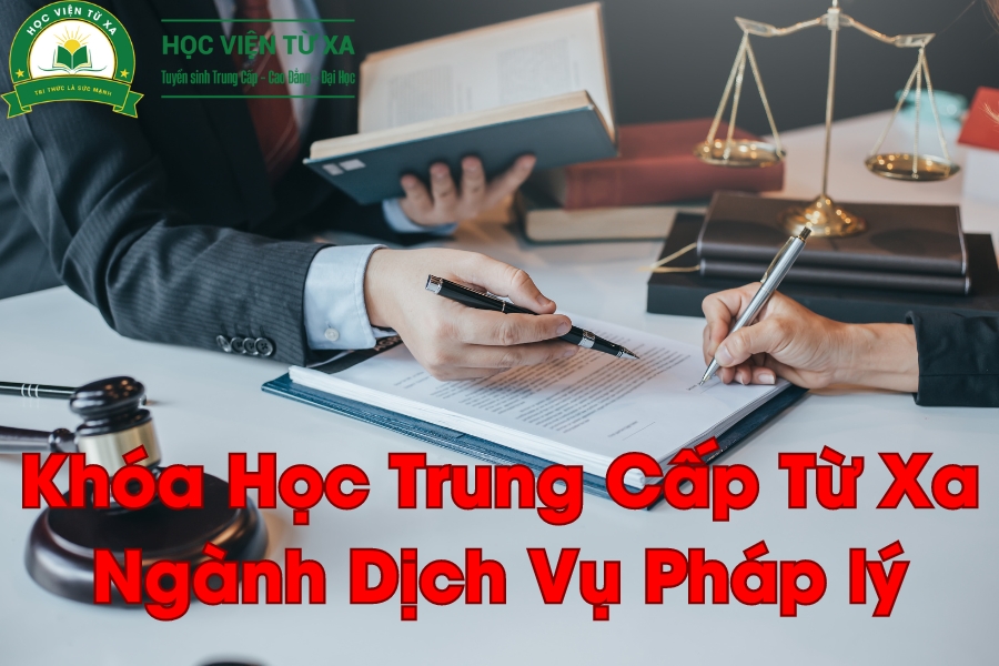 Khóa Học Trung Cấp Từ Xa Ngành Dịch Vụ Pháp lý 