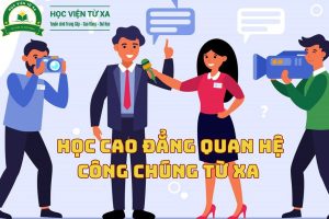 Có Nên Học Cao Đẳng Quan Hệ Công Chúng Từ Xa không?