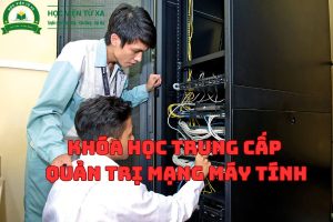 Khóa Học Trung Cấp Quản Trị Mạng Máy Tính