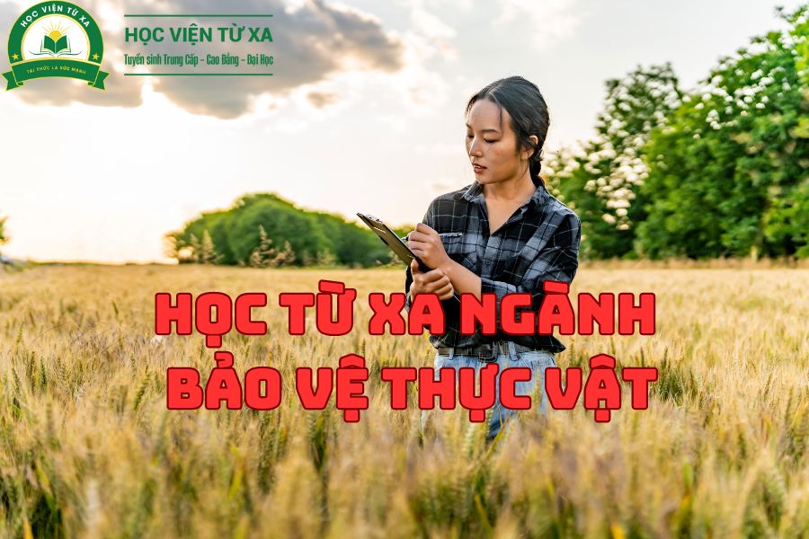 Học Từ Xa Ngành Bảo Vệ Thực Vật