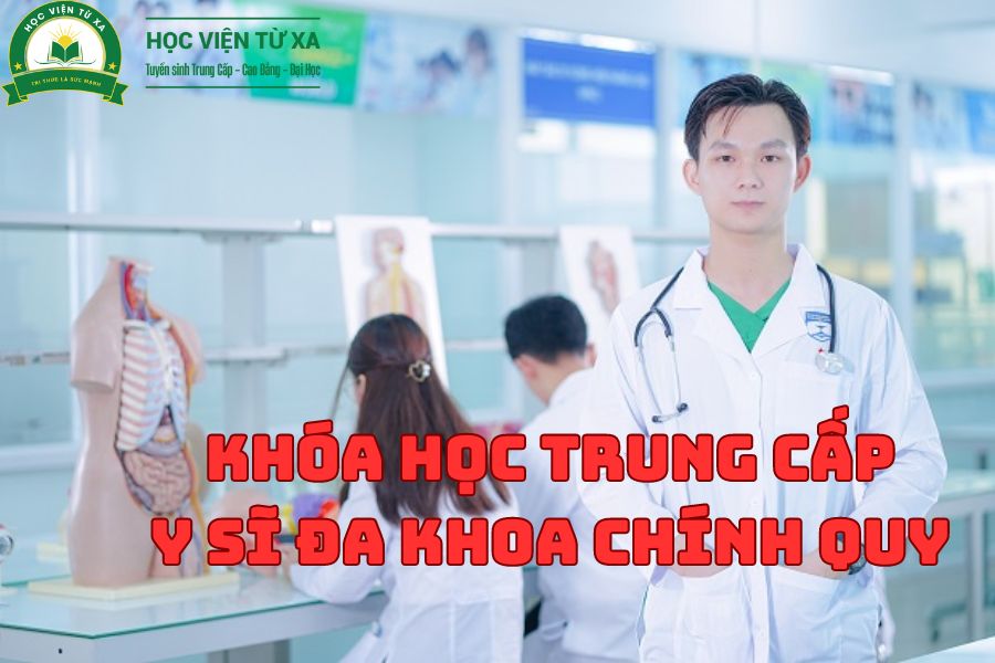 Khóa Học Trung Cấp Y Sĩ Đa Khoa Chính Quy