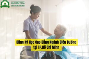 Đăng Ký Học Cao Đẳng Ngành Điều Dưỡng tại TP.Hồ Chí Minh 