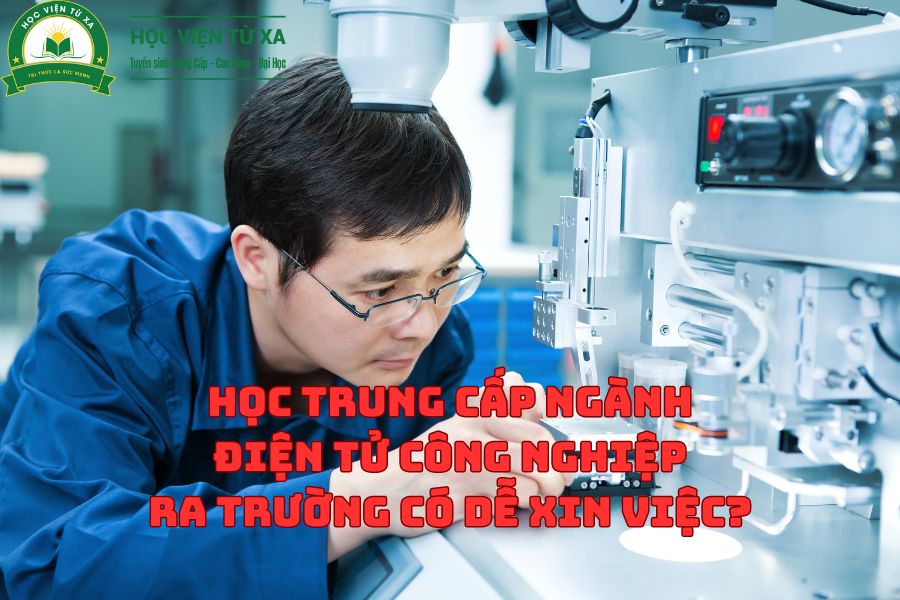 Học Trung Cấp Ngành Điện Tử Công Nghiệp ra trường có dễ xin việc?