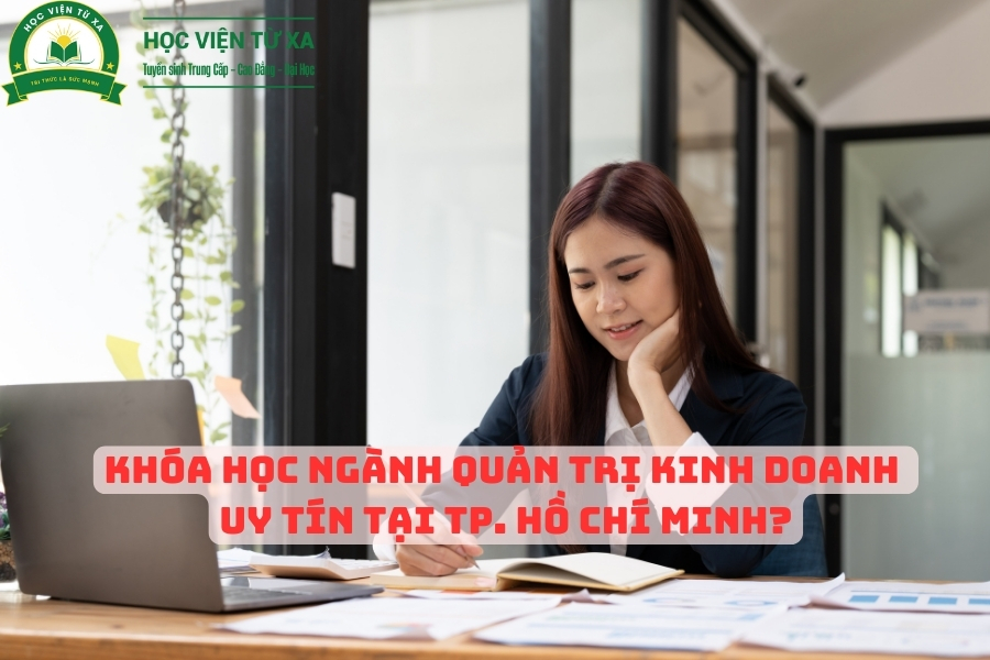 Khóa Học Ngành Quản Trị Kinh Doanh uy tín tại TP. Hồ Chí Minh?