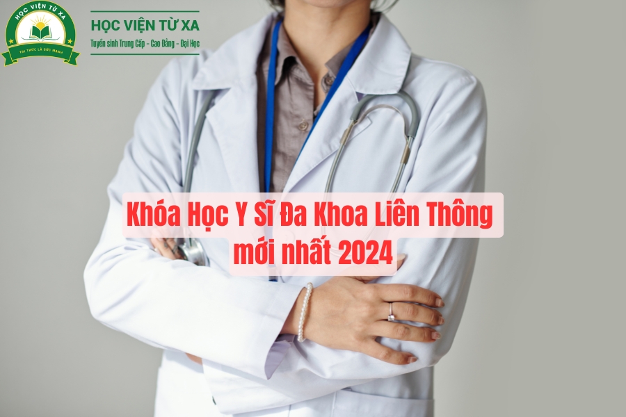 Khóa Học Y Sĩ Đa Khoa Liên Thông mới nhất 2024