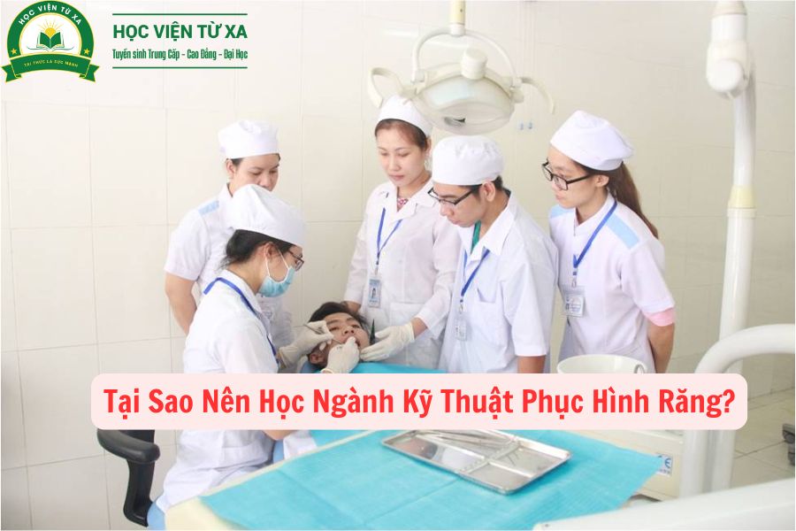 Tại Sao Nên Học Ngành Kỹ Thuật Phục Hình Răng?