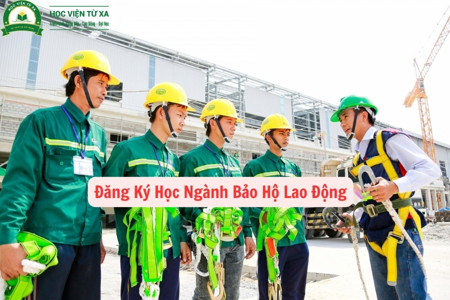 Đăng Ký Học Ngành Bảo Hộ Lao Động