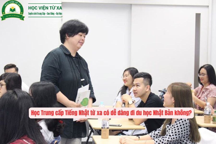 Học Trung cấp Tiếng Nhật từ xa có dễ dàng đi du học Nhật Bản không?