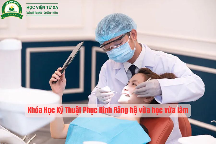 Khóa Học Kỹ Thuật Phục Hình Răng hệ vừa học vừa làm