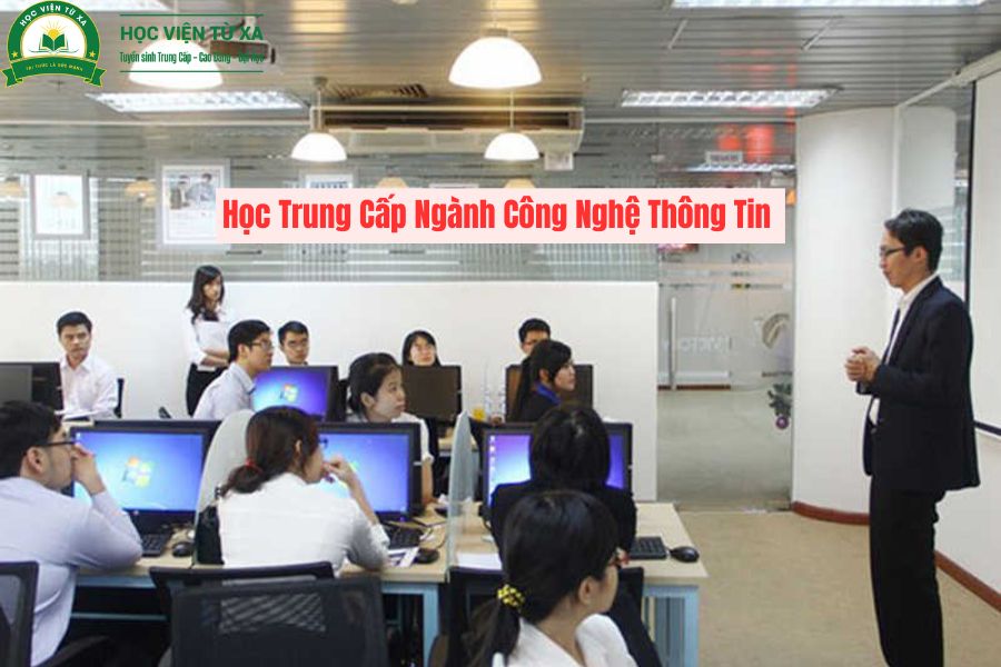 Học Trung Cấp Ngành Công Nghệ Thông Tin - Đang nhận hồ sơ xét tuyển