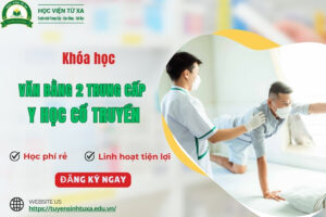 Khóa học văn bằng 2 Trung cấp Y học cổ truyền?
