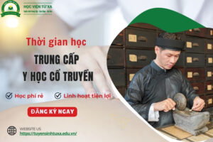 Thời gian học Trung cấp Y học Cổ truyền mấy năm?