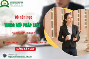 Có nên học Trung cấp Pháp Luật không?