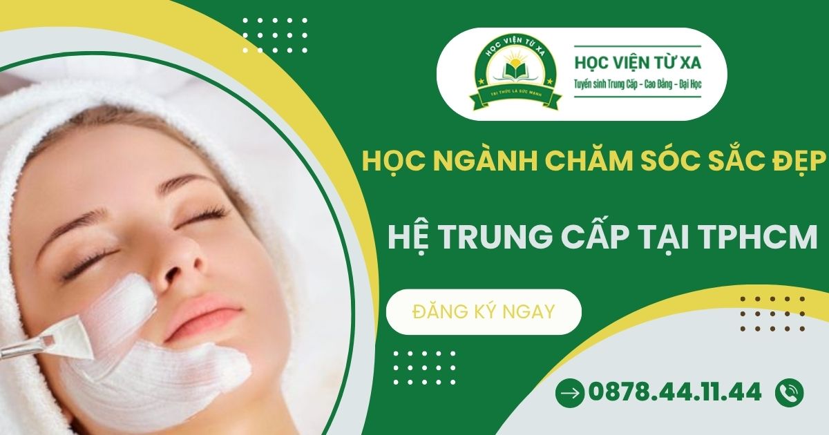 Học Trung cấp Chăm sóc sắc đẹp tại TP.HCM