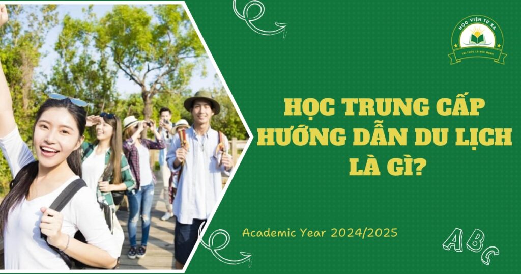 Học Trung cấp Hướng dẫn du lịch là gì?