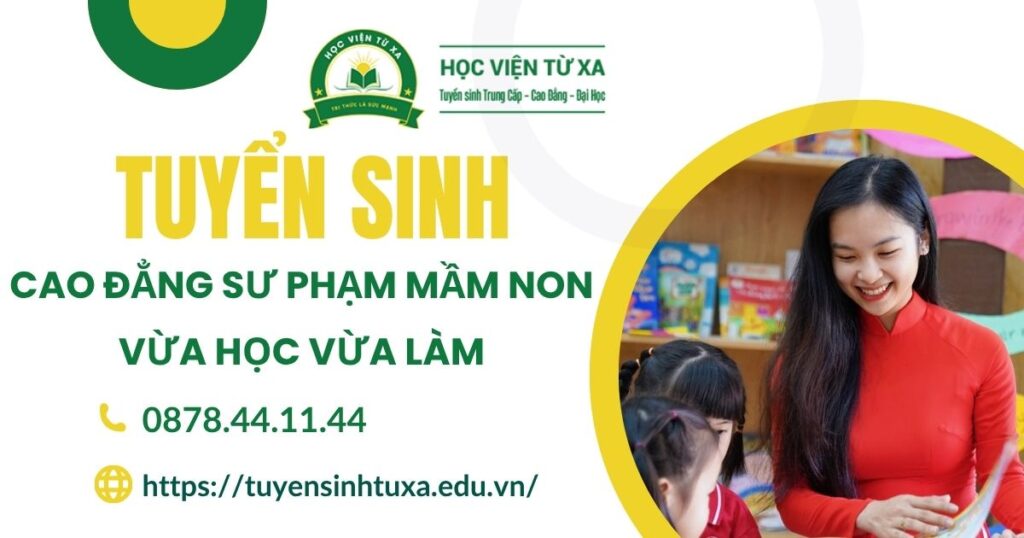 Tuyển sinh Cao đẳng Sư phạm Mầm non Vừa học Vừa làm