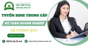 Tuyển sinh Trung cấp Kế toán doanh nghiệp chính quy