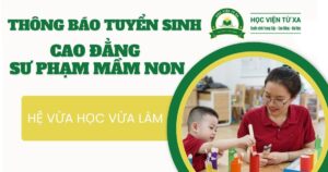 Thông báo tuyển sinh Cao đẳng Sư phạm mầm non hệ vừa học vừa làm