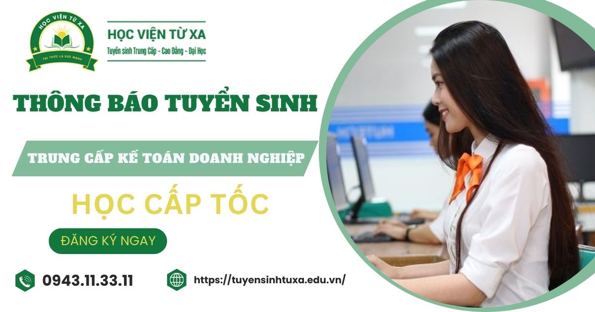 Thông báo tuyển sinh Trung cấp Kế toán doanh nghiệp Cấp tốc