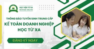 Thông báo tuyển sinh Trung cấp Kế toán doanh nghiệp Từ xa