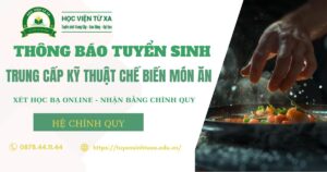Thông báo tuyển sinh Trung cấp Kỹ thuật chế biến món ăn Chính quy