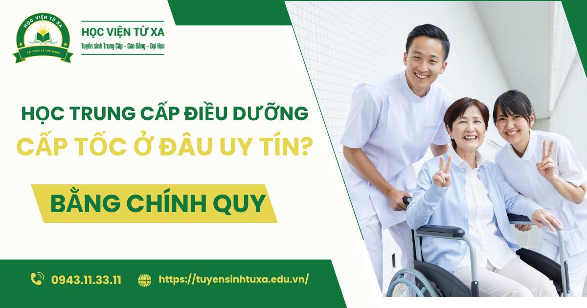 Học Trung cấp Điều dưỡng cấp tốc ở đâu uy tín?