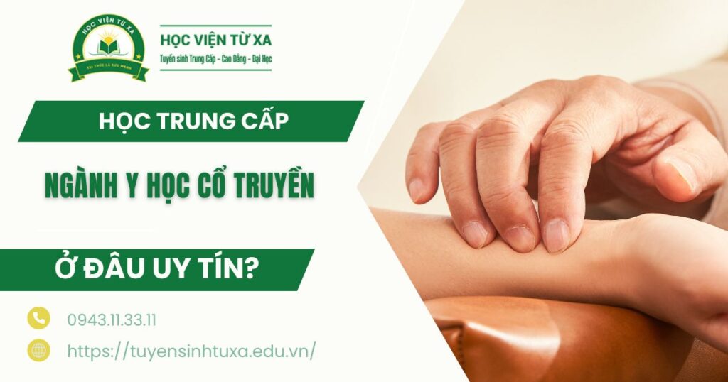 Học Trung cấp Y học cổ truyền ở đâu uy tín?