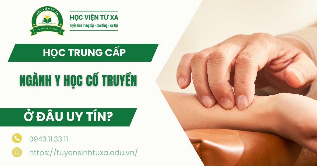 Học Trung cấp Y học cổ truyền ở đâu uy tín?