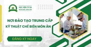 Nơi đào tạo Trung cấp Kỹ thuật chế biến món ăn tại TPHCM