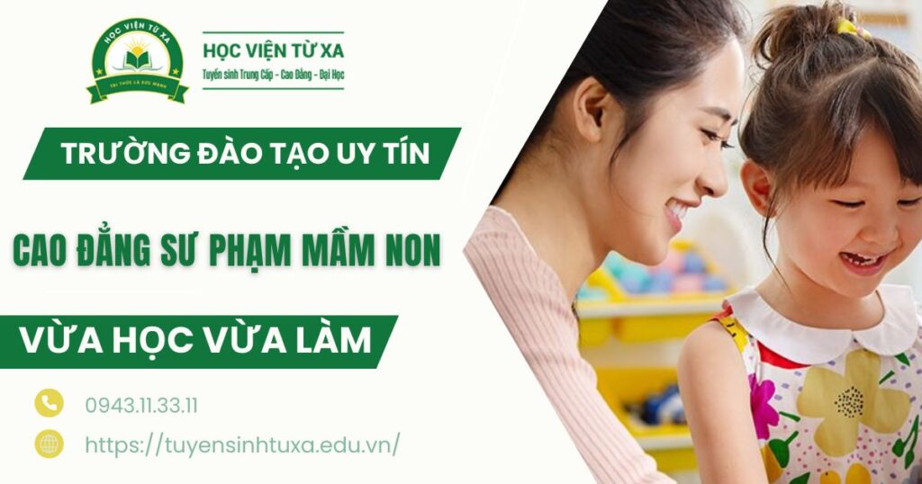 Trường đào tạo Cao đẳng Sư phạm mầm non Vừa học vừa làm uy tín hiện nay 