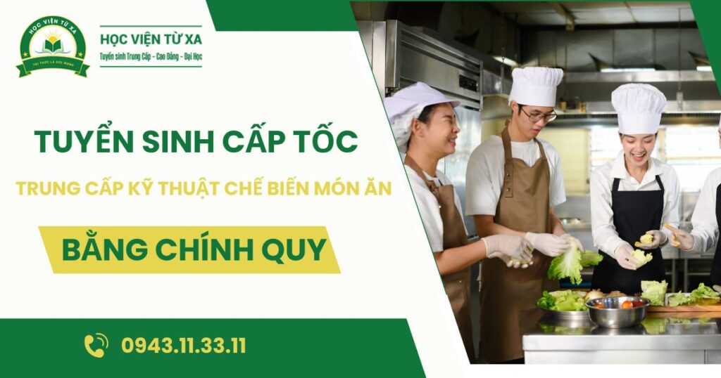 Tuyển sinh Trung cấp Kỹ thuật chế biến món ăn Cấp tốc mới nhất