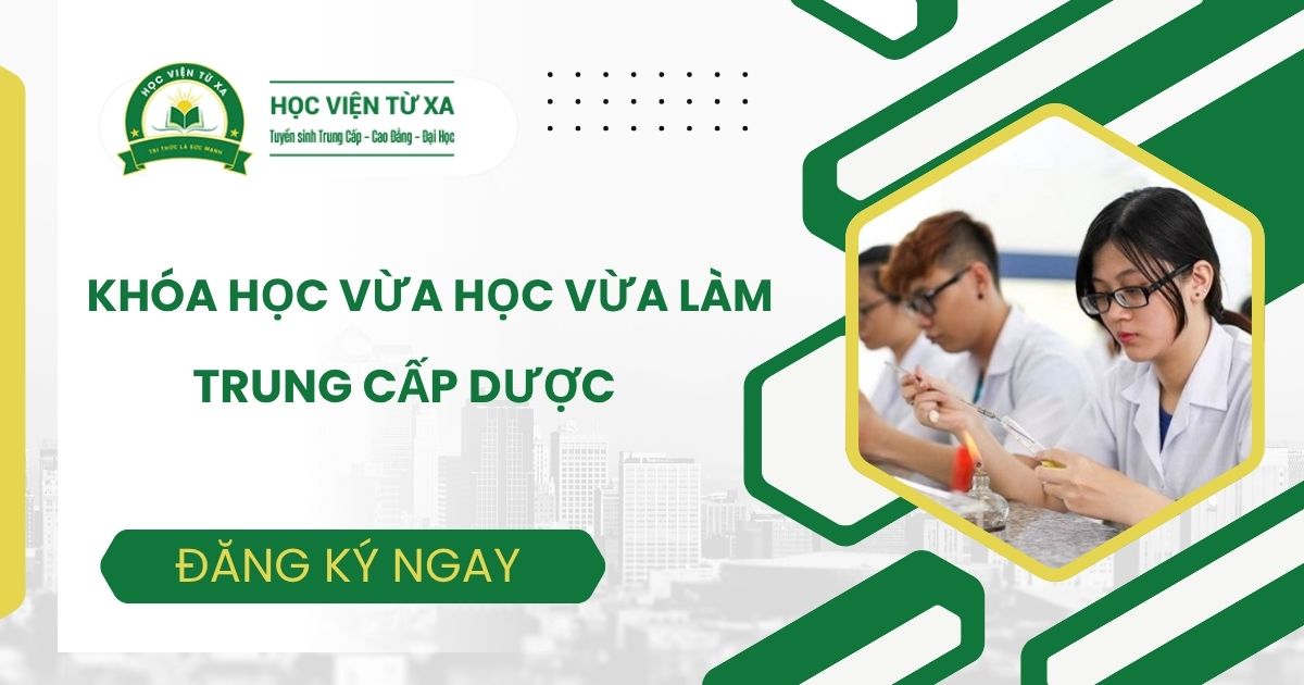 Khóa học Trung cấp Dược vừa học vừa làm tại Quảng Ngãi