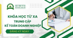 Khóa học Trung cấp Kế toán doanh nghiệp Từ xa tại Quảng Ngãi